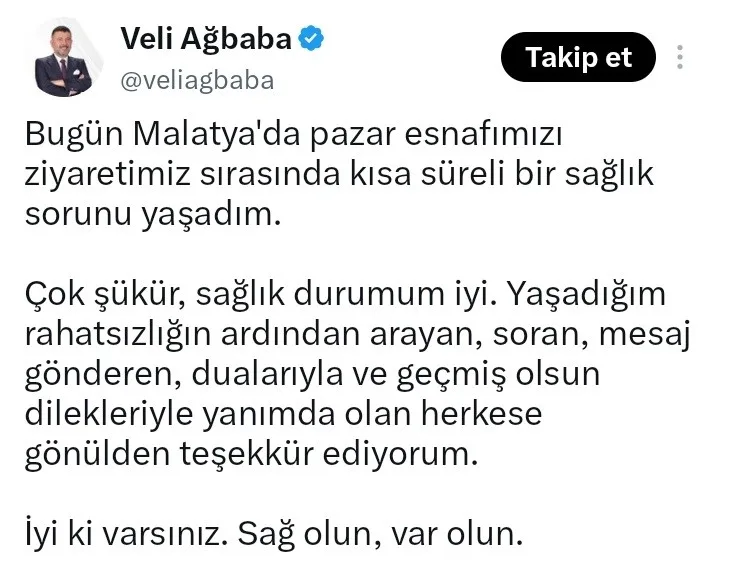 YENİ PARTİ MALATYA MİLLETVEKİLİ VELİ AĞBABA YAPTIĞI AÇIKLAMADA, SAĞLIK DURUMUNUN İYİ OLDUĞUNU BELİRTEREK GEÇMİŞ OLSUN DİLEKLERİNİ İLETENLERE TEŞEKKÜR ETTİ.